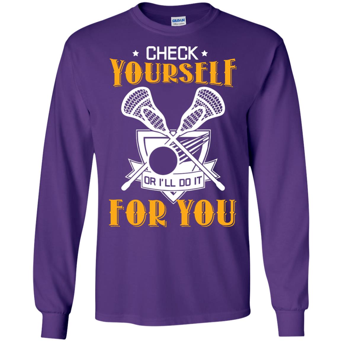 Check Yourself Or I’ll Do It For You Lacrosse Lover T-shirt Purple