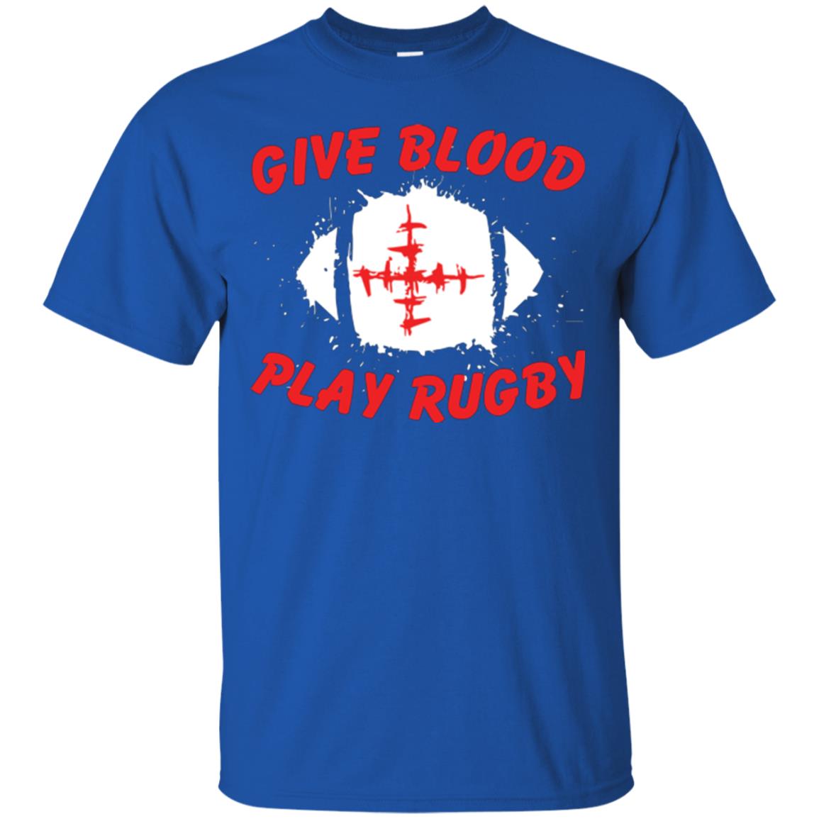 Football Lover T-shirt Give Blood Play Rugby Royal