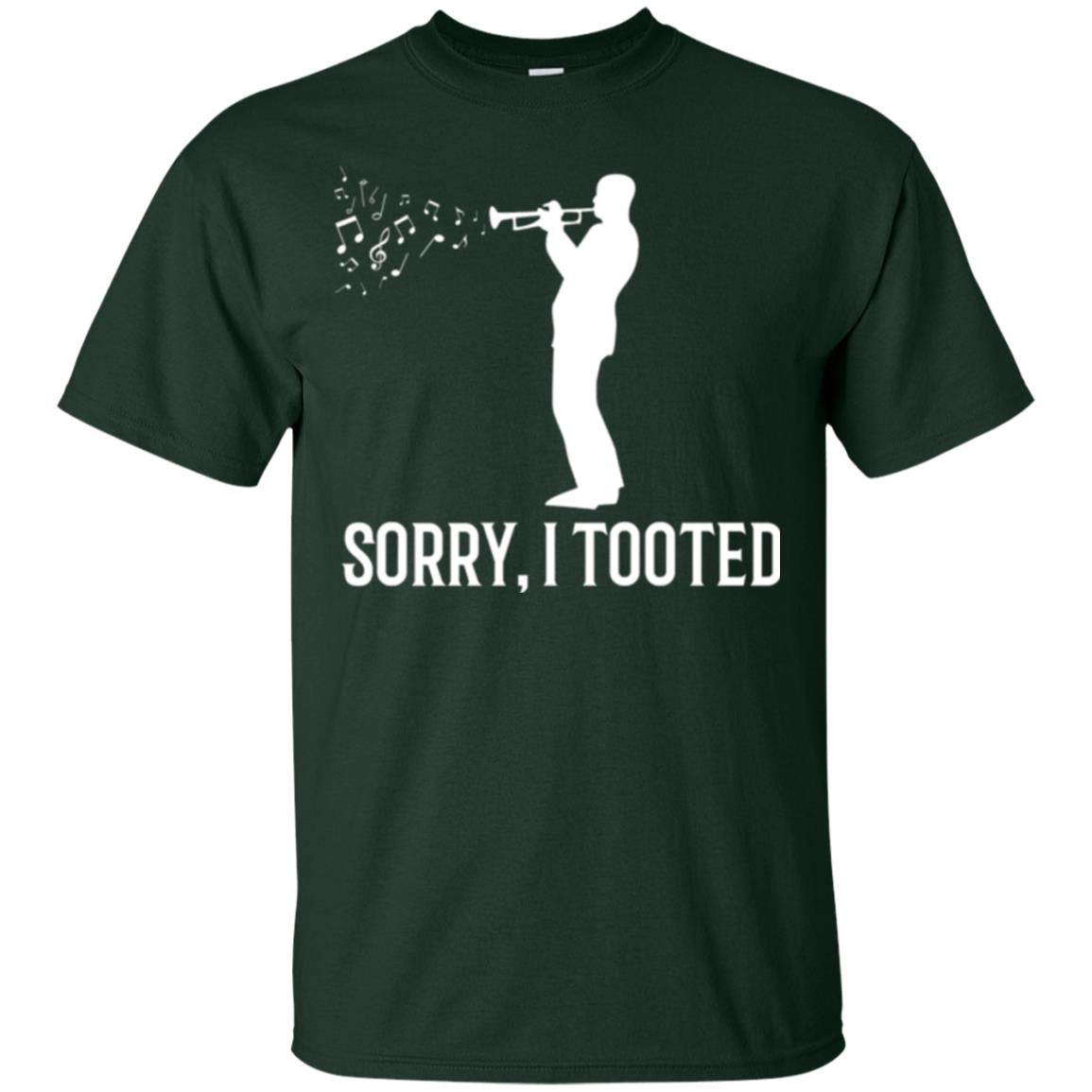 Trumpet Lovers T-shirt Sorry I Tooted Forest