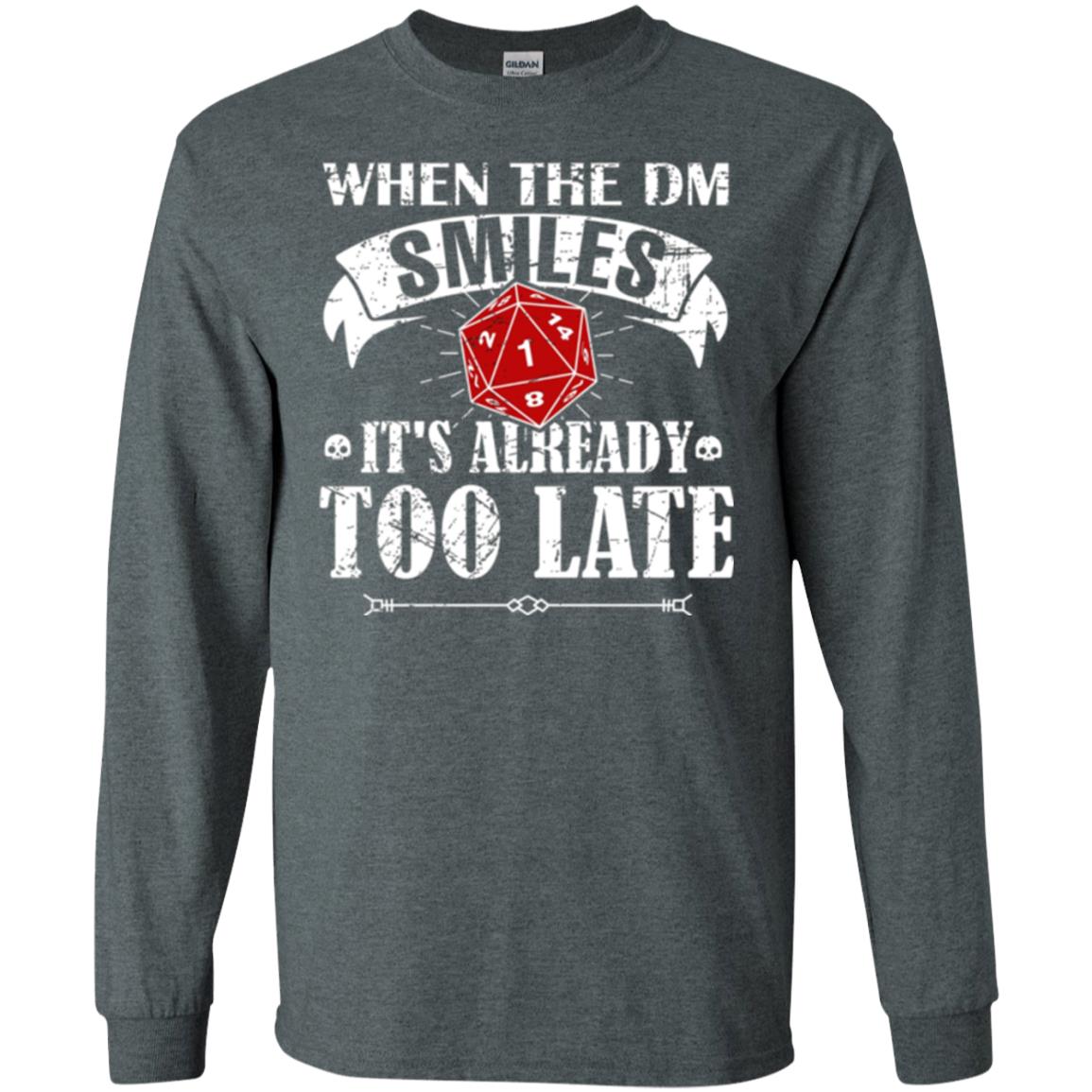 When Dungeon Smiles It_s Too Late T-shirt Dark Heather