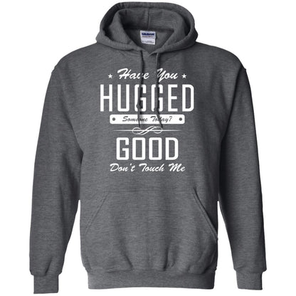 Have You Hugged Someone Today T-shirt Dark Heather