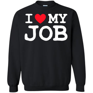 I Heart My Job ShirtG180 Gildan Crewneck Pullover Sweatshirt 8 oz.