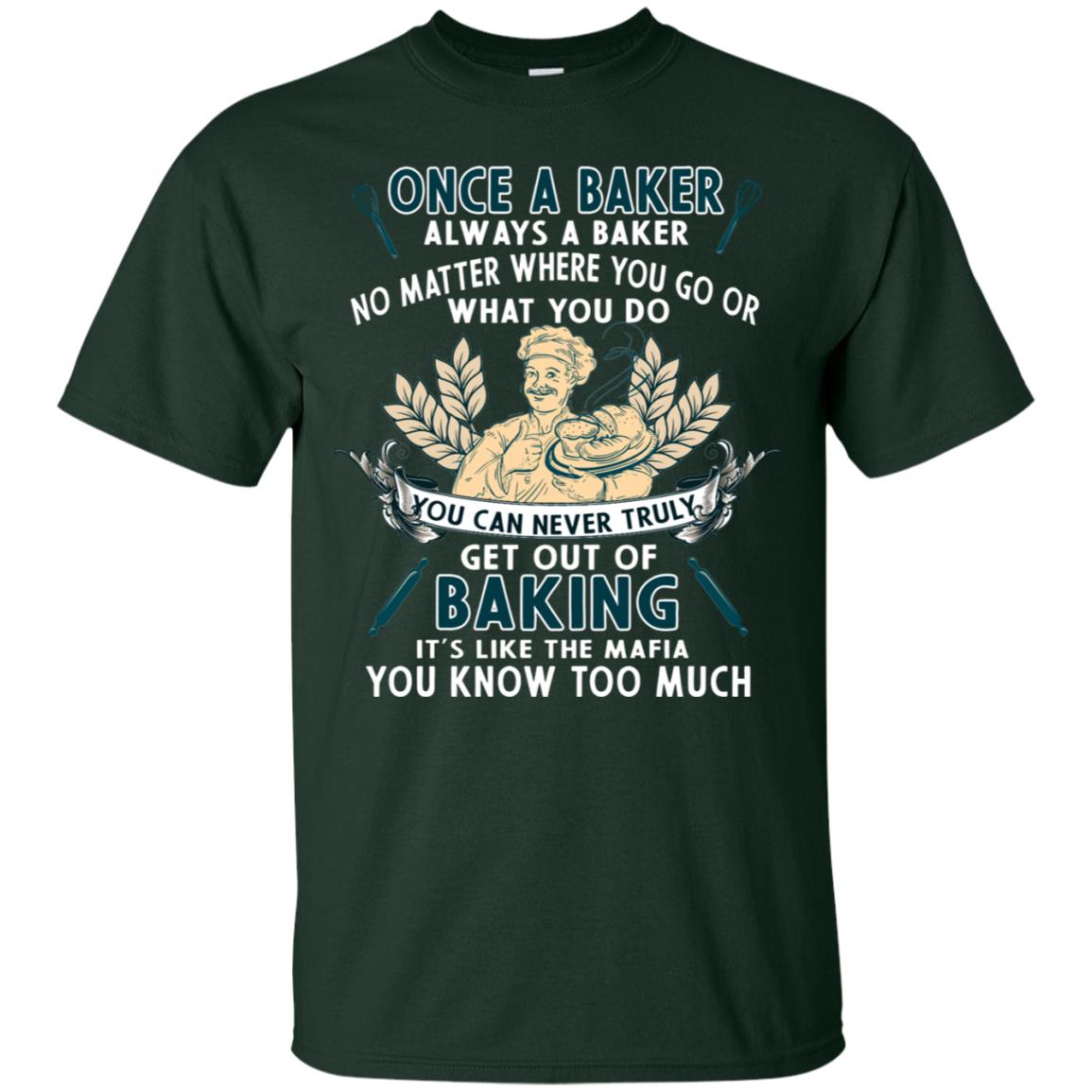 Once A Baker Always A Baker Baking Quote Gift Shirt Forest