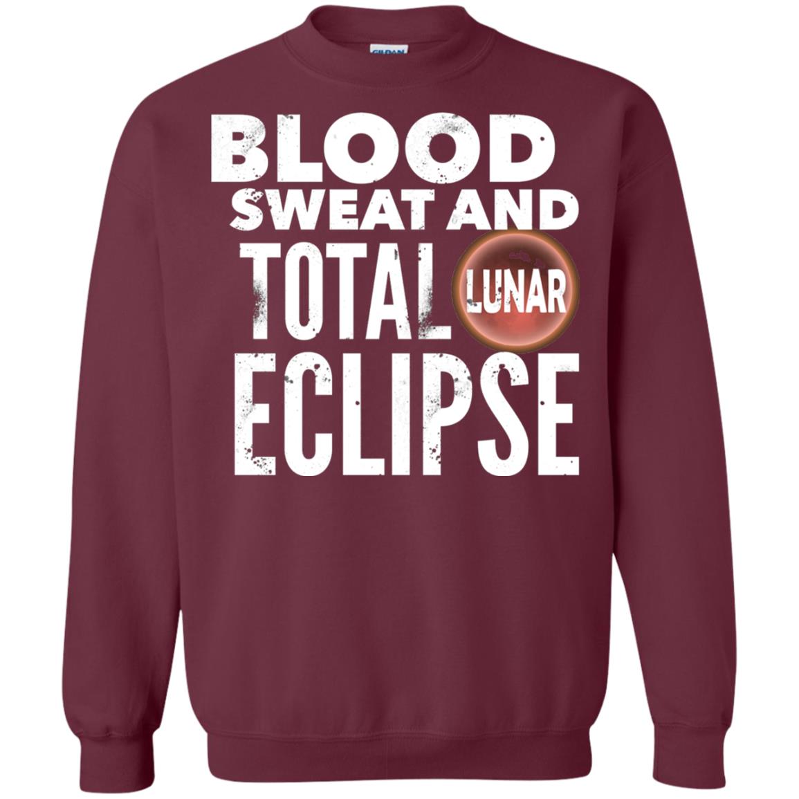 Total Lunar Eclipse 2018 Blood Sweat T-shirt Maroon
