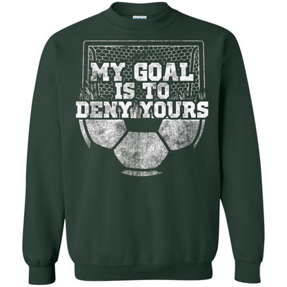 Cute Soccer Goalie Keeper T Shirt My Goal Is To Deny Yours Forest Green