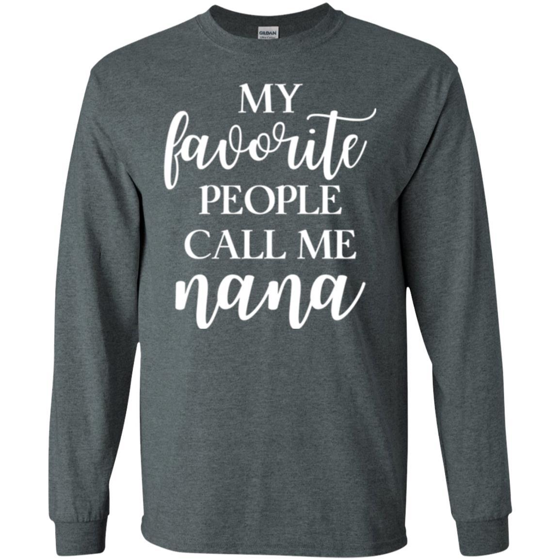Nana T-shirt My Favorite People Call Me Nana Dark Heather