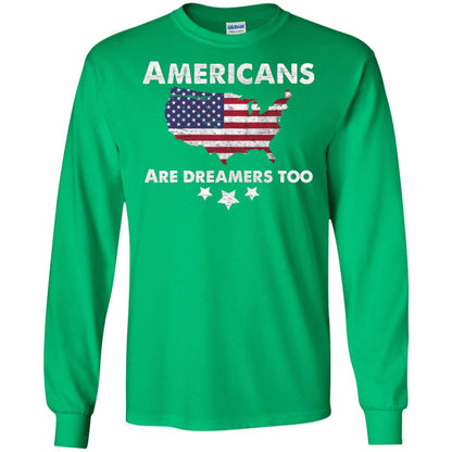 Anti Trump T-shirt Americans Are Dreamers Too Irish Green