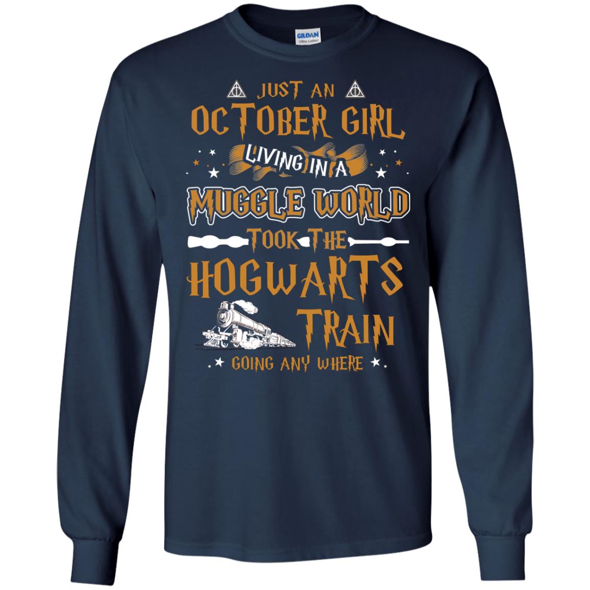 Just An October Girl Living In A Muggle World Took The Hogwarts Train Going Any Where Shirt Navy