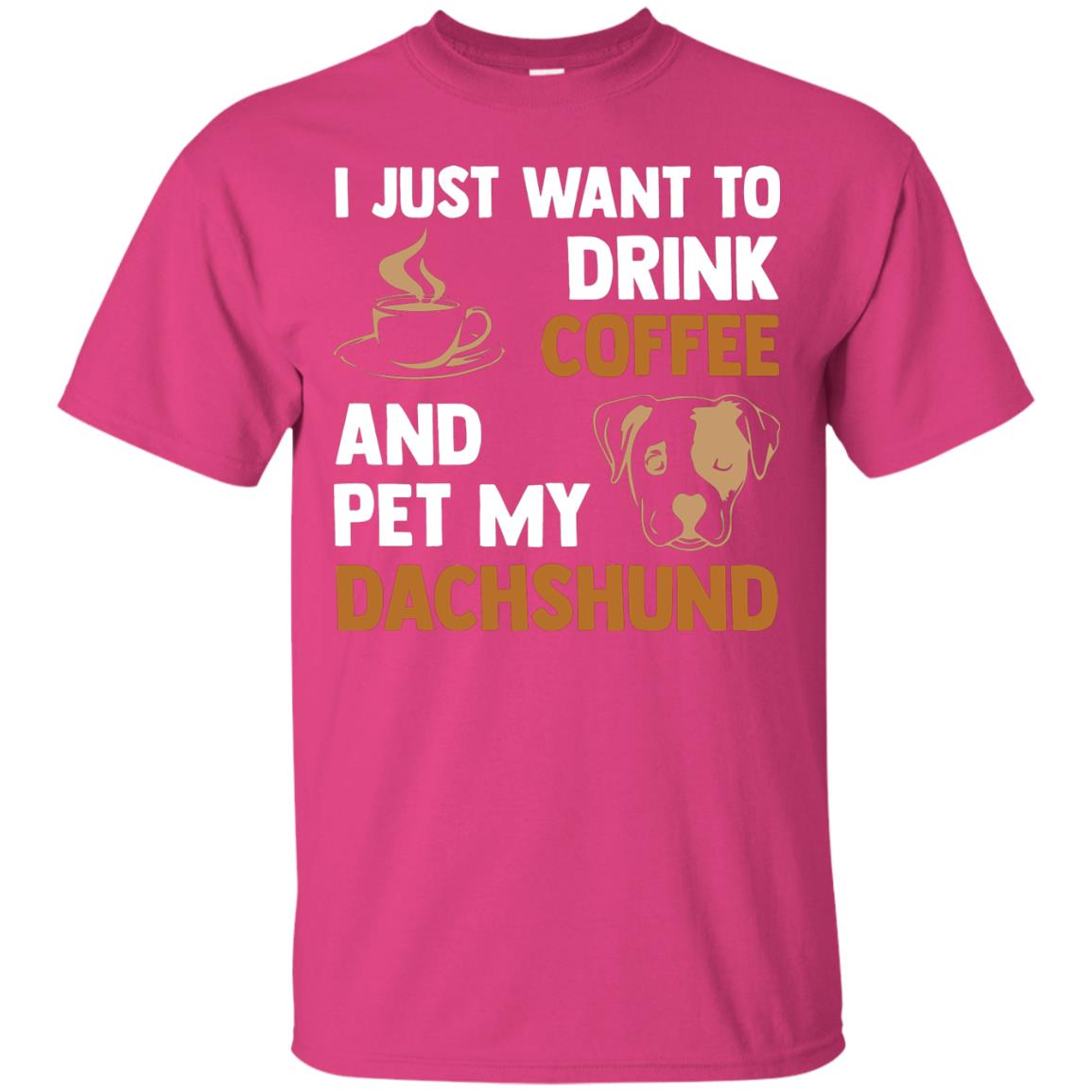 I Just Want To Drink Coffee And Pet My Dachshund Shirt Heliconia