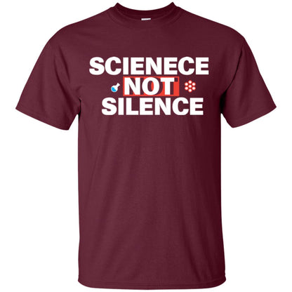 Scientist T-shirt Scienece Not Silence Maroon