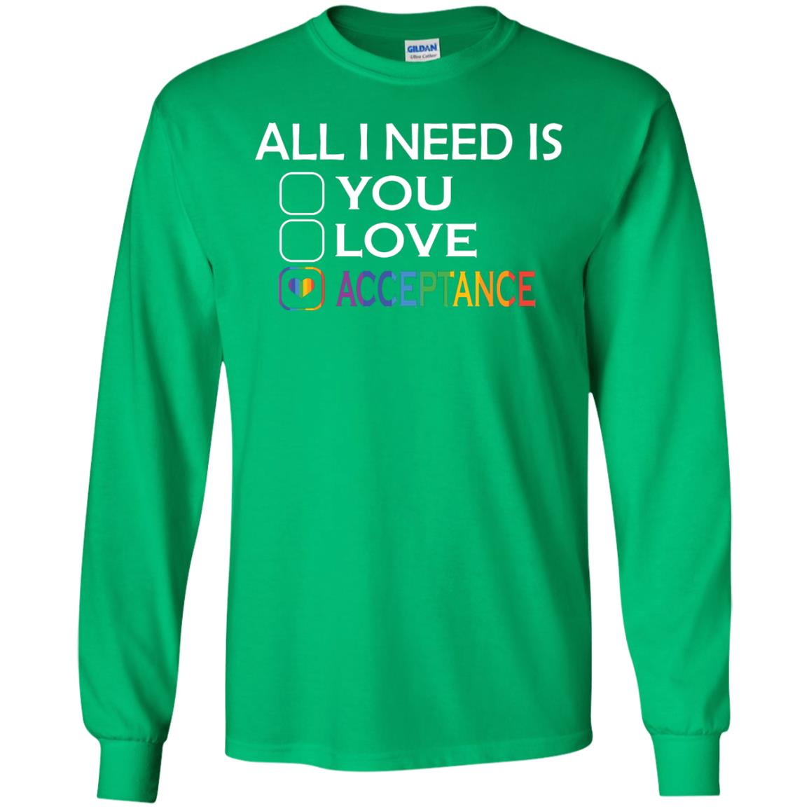 All I Need Is Acceptance Lgbt Shirt Irish Green