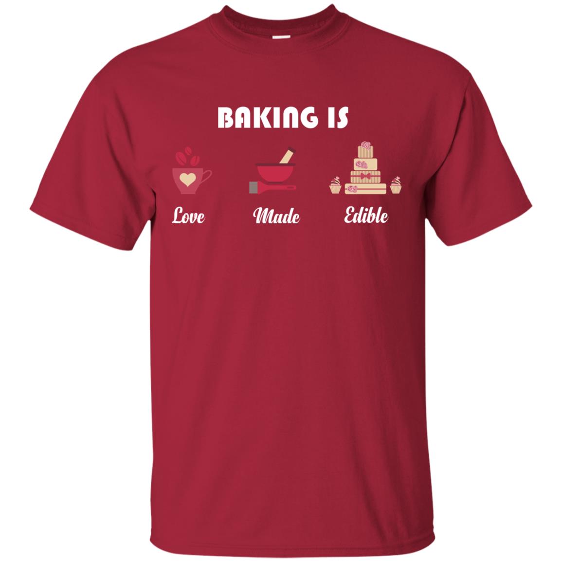 Baker T-shirt Baking Is Love Made Edible Cardinal