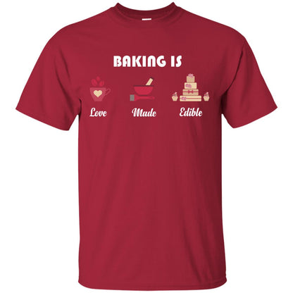 Baker T-shirt Baking Is Love Made Edible Cardinal