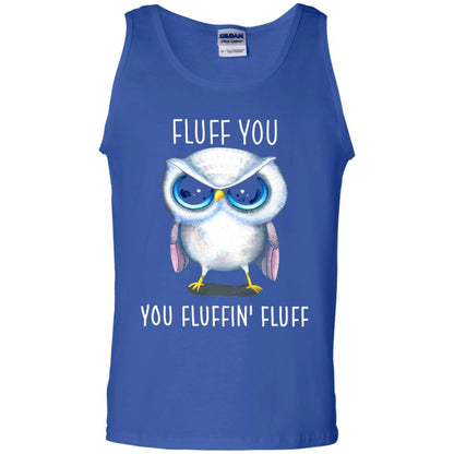 Fluff You You Fluffin_ Fluff Owl Lover T-shirt Royal