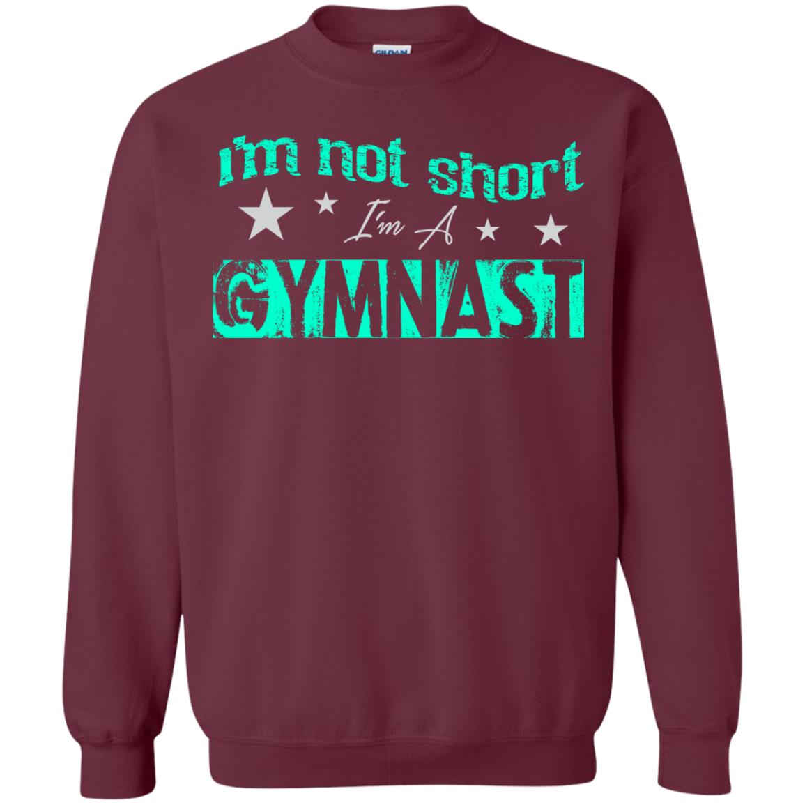 Gymnast T-shirt I_m Not Short I_m A Gymnast Maroon