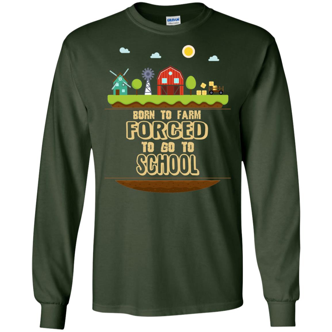 Born To Farm Forced To Go To School Farmer First Day Of School Shirt Forest Green