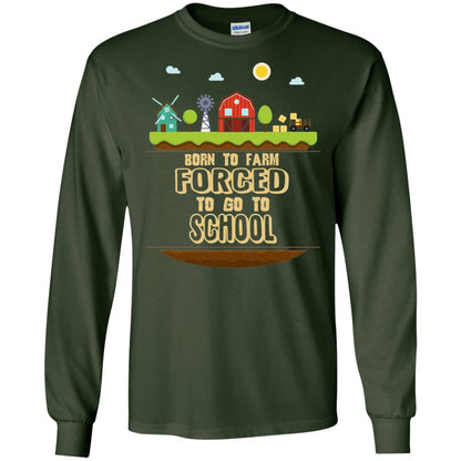 Born To Farm Forced To Go To School Farmer First Day Of School Shirt Forest Green