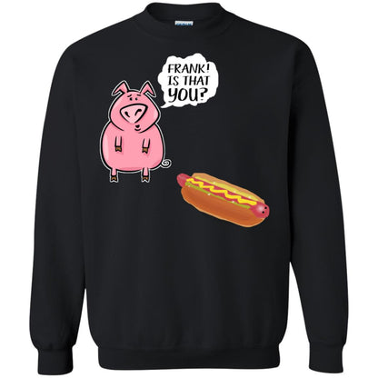 It That You Funning Saying Pig Hotdog Gift Shirt Black