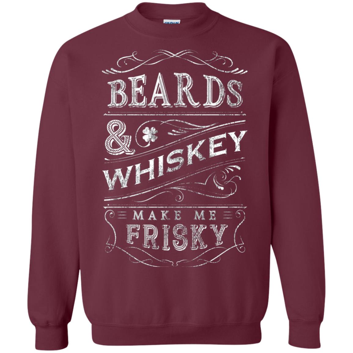 Beards And Whiskey Make Me Frisky Shirt Maroon