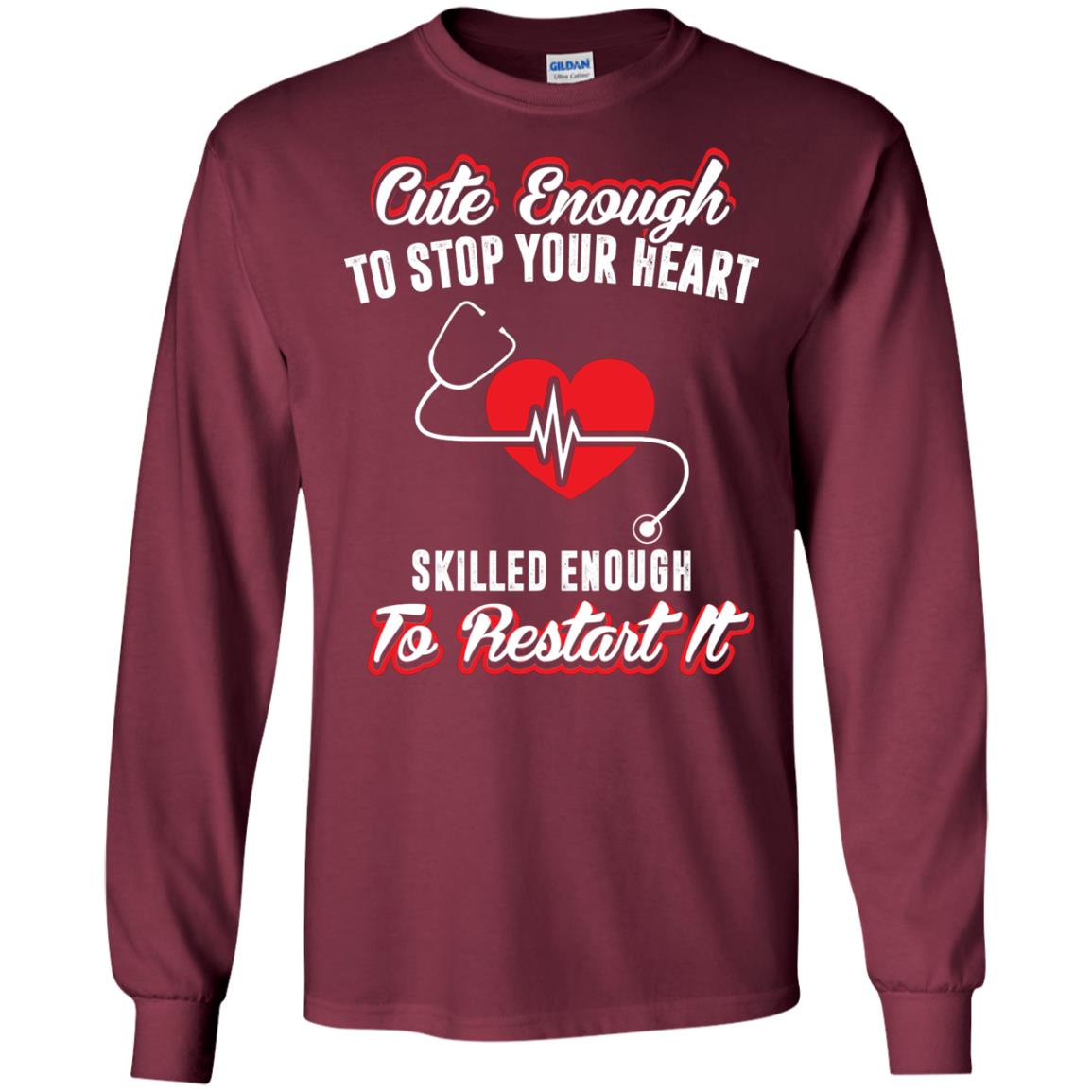 Cute Enough To Stop Your Heart Heart Disease T-shirt Maroon