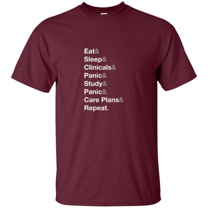 Nurse T-shirt Eat Sleep Clinicals Panic Study Panic Care Plans Repeat Maroon