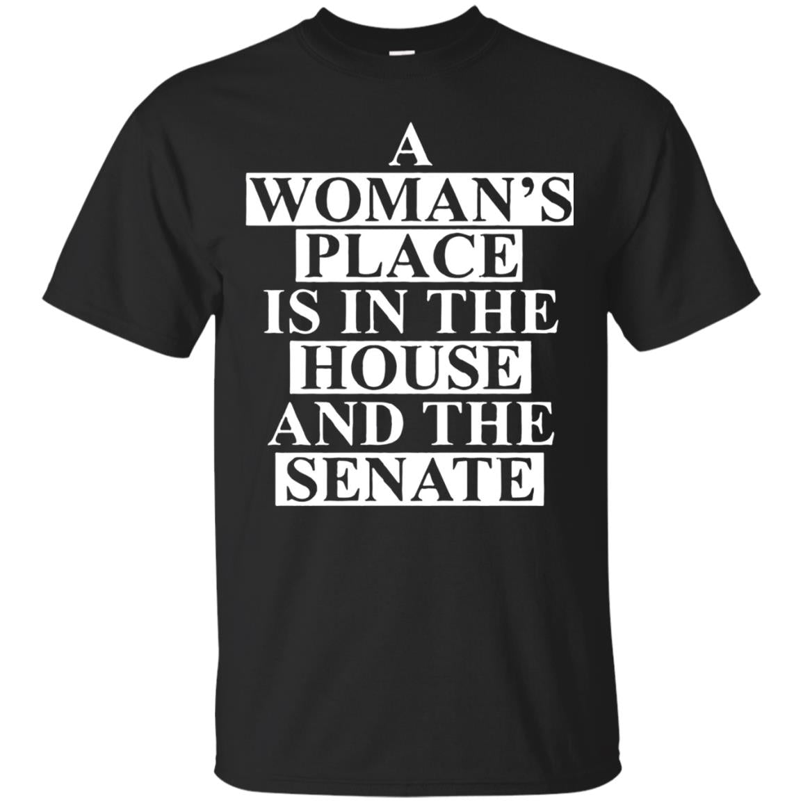 A Woman_s Place Is In The House And The Senate T-shirt Black