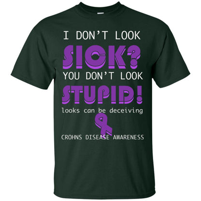 I Dont Look Sick You Dont Look Stupidlooks Can Be Deceiving Crohns Disease Awareness Forest