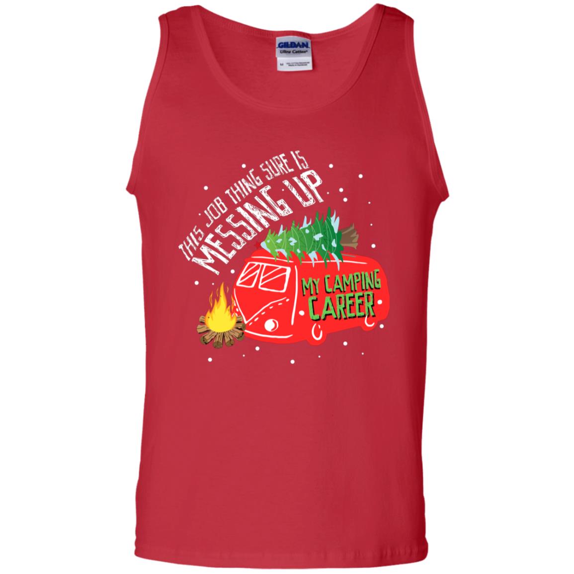 This Job Thing Sure Is Messing Up My Camping Career Shirt Red