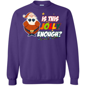 Is This Jolly Enough Santa Claus X-mas Quote ShirtG180 Gildan Crewneck Pullover Sweatshirt 8 oz.