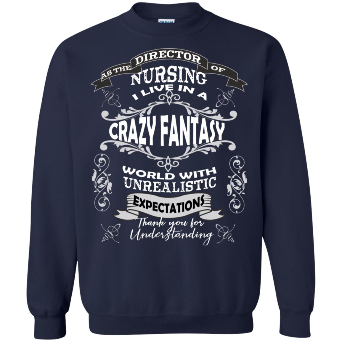 As The Direction Of Nursing Ilive In A Crazy Fantasy World With Unrealistic Expectations Thank You For Understanding Navy
