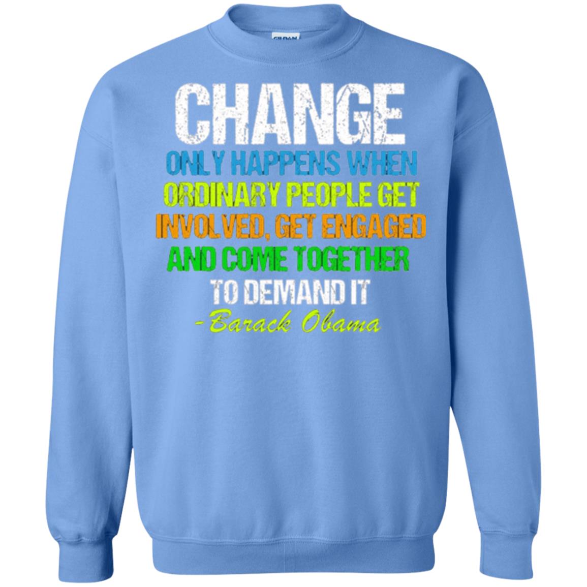 Obama Farewell Speech Change Only Happens When T-shirt Carolina Blue