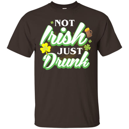 St. Patrick's Day T-shirt Not Irish Just Drunk Dark Chocolate