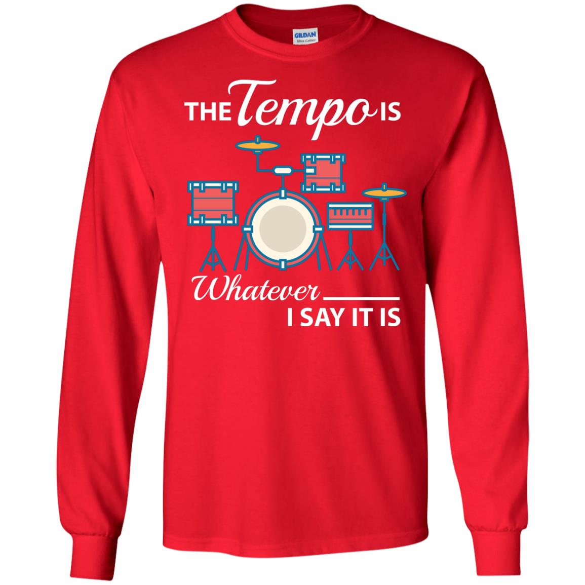 Drummer T-shirt The Tempo Is Whatever I Say It Is Red