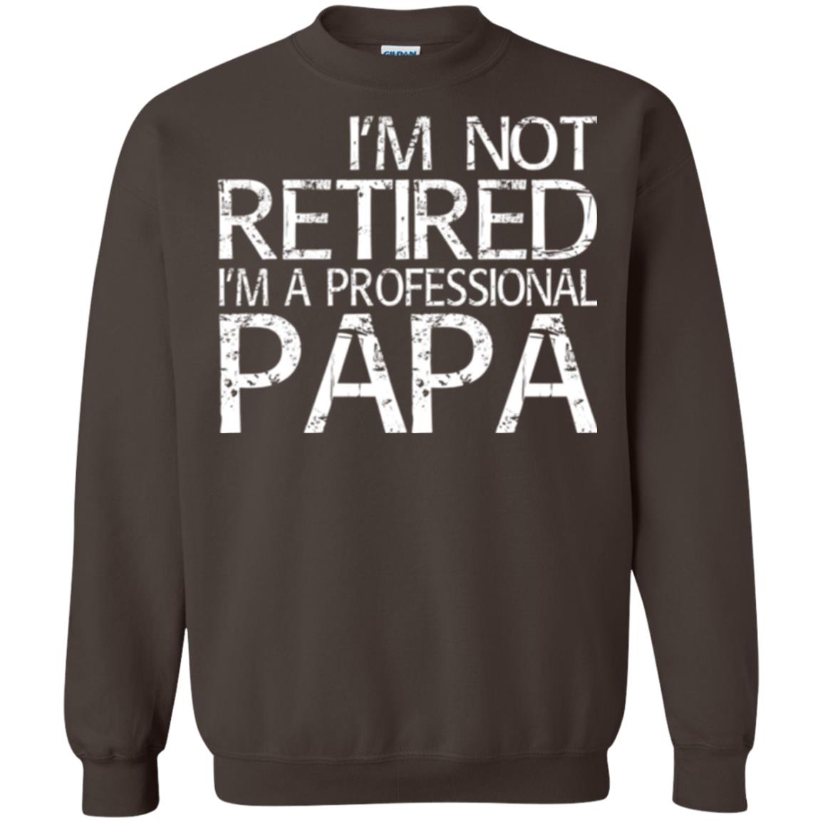 Papa T-shirt I_m Not Retired I_m A Professional Papa Dark Chocolate