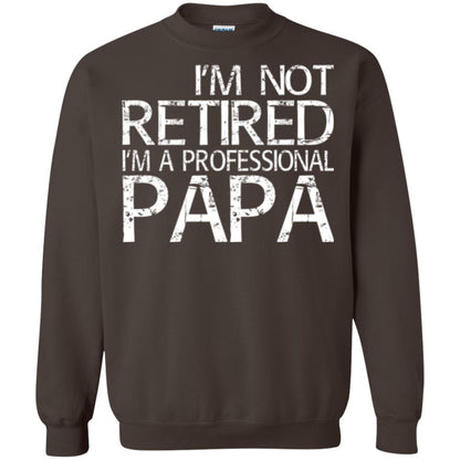 Papa T-shirt I_m Not Retired I_m A Professional Papa Dark Chocolate