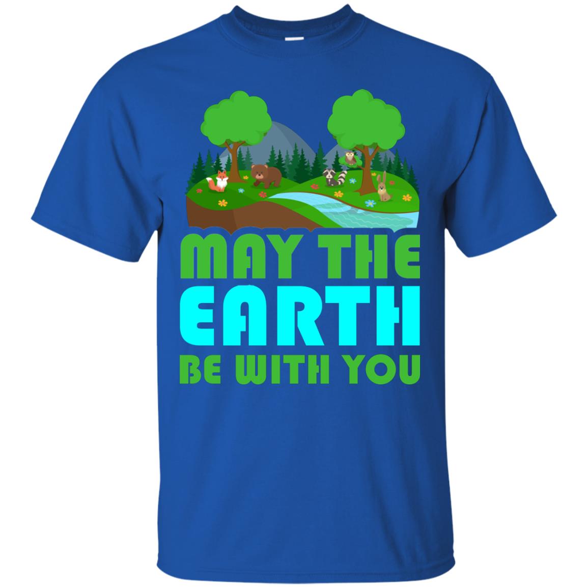 May The Earth Be With You Earth Day T-shirt Royal