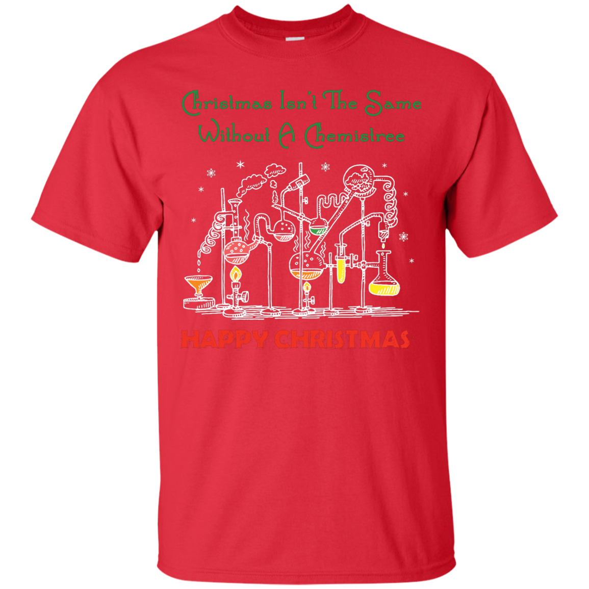 Christmas Isn't The Same Without A Chemistree Happy Christmas T-shirt Red