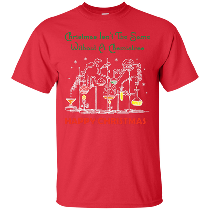 Christmas Isn't The Same Without A Chemistree Happy Christmas T-shirt Red