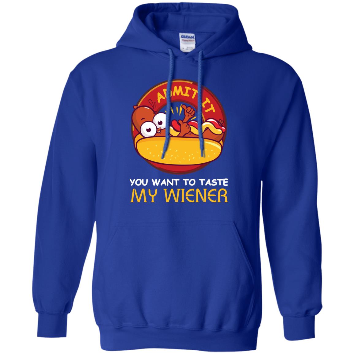 Admit It You Want To Taste My Wiener Shirt Royal