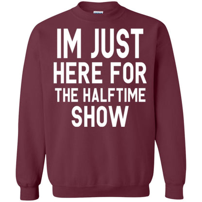 I'm Just Here For The Halftime Show T-shirt Maroon