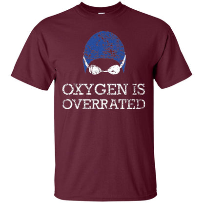 Swimming Lovers T-shirt Oxygen Is Overrated Maroon