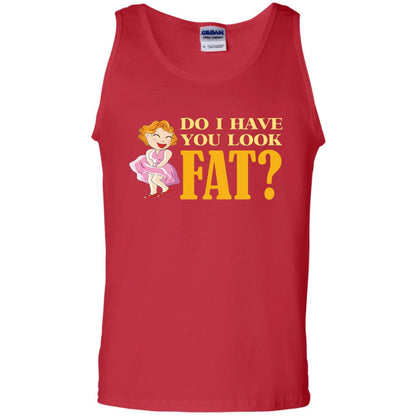 Do I Have You Look Fat Shirt Red