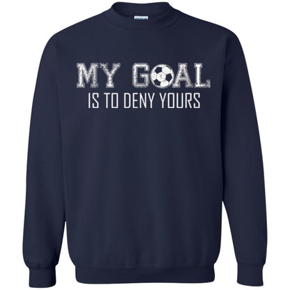 Soccer T-shirt My Goal Is To Deny Yours