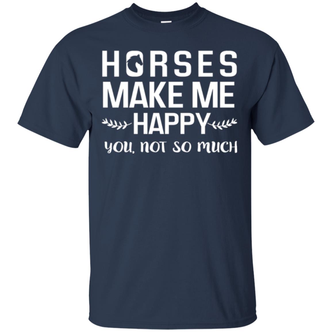 Horse Lover T-shirt Horses Make Me Happy You Not So Much Navy