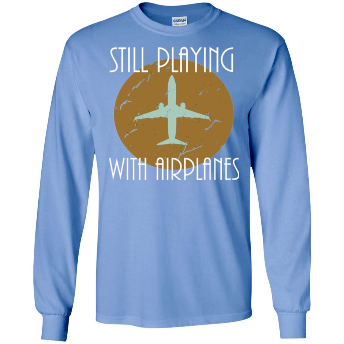 Pilot T-shirt Still Playing With Airplanes T-shirt