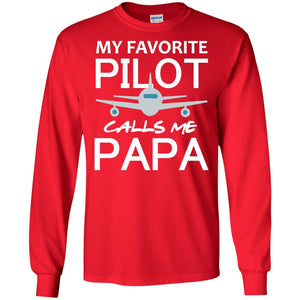 My Favorite Pilot Calls Me Papa Shirt For GrandpaG240 Gildan LS Ultra Cotton T-Shirt