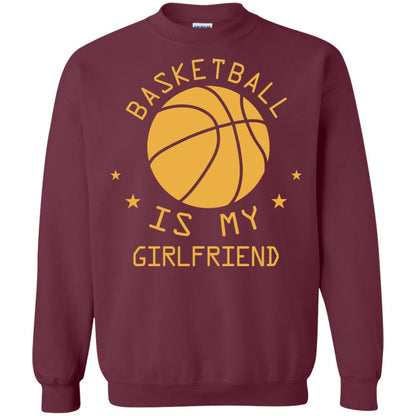 Basketball Is My Girlfriend Shirt Maroon