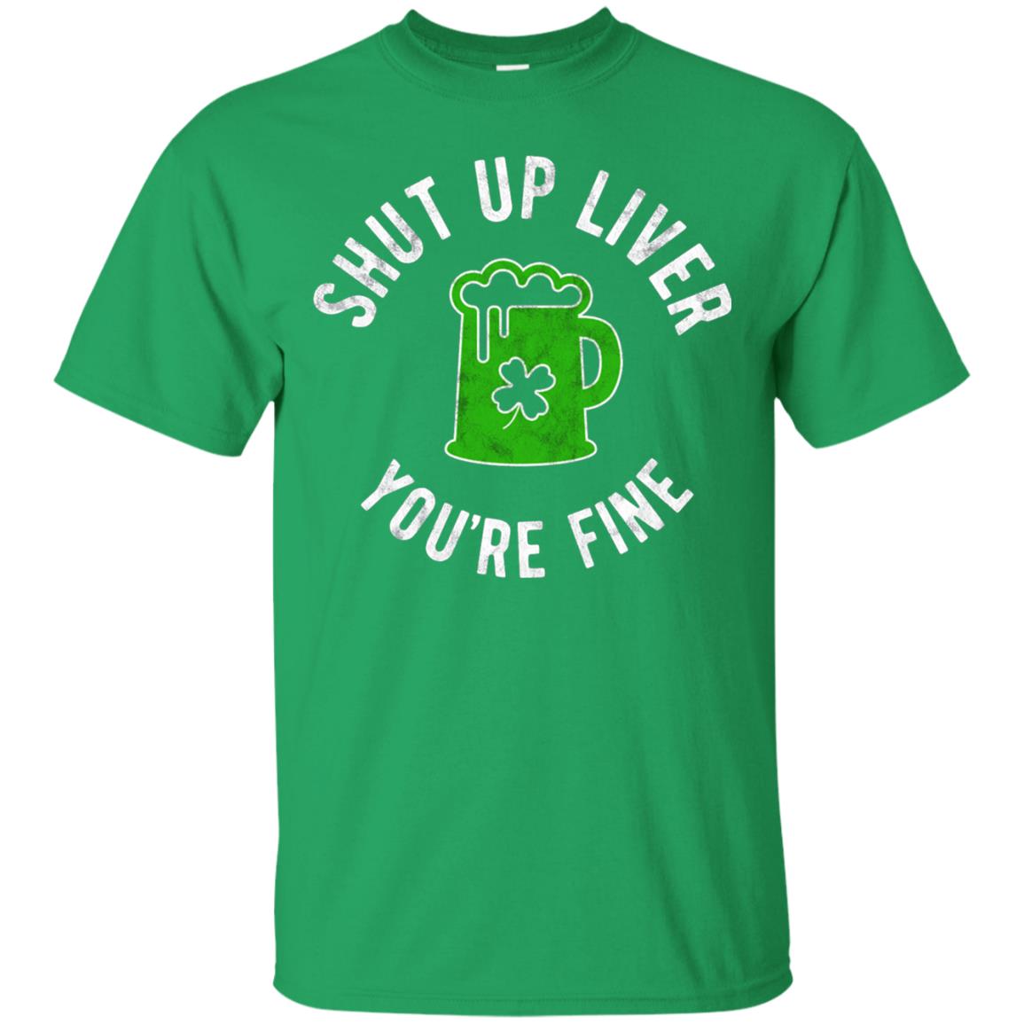 Liver You_re Fine Drinking Beer St. Patrick_s Day T-shirt Irish Green