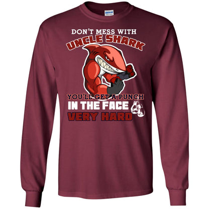 Don't Mess With Uncle Shark You'll Get A Punch In The Face Very Hard Family Shark Shirt Maroon