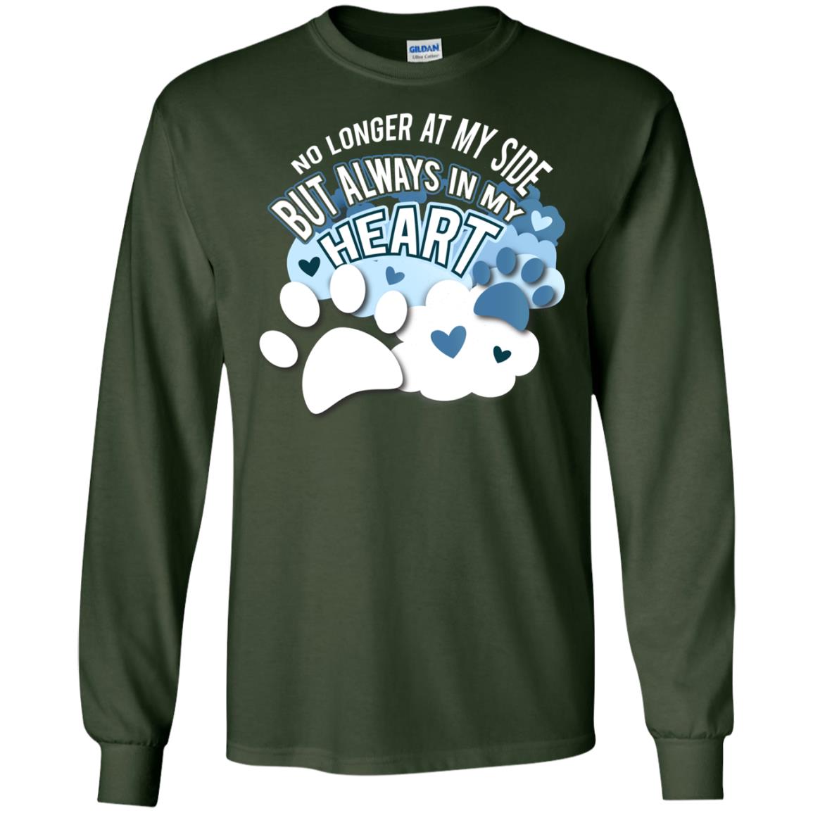 But Always In My Heart Dog In Heaven T-shirt Forest Green